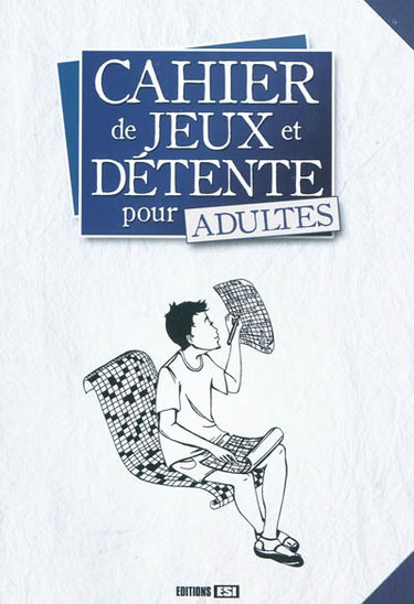 Couverture de Cahier de jeux et détente pour adultes par Editions ESI