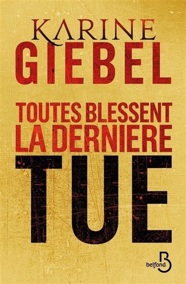 Toutes blessent, la dernière tue : vulnerant omnes, ultima necat