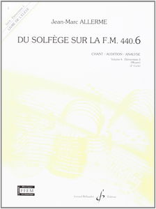 Du Solfege Sur la F.M. 440.6 - Chant/Audition/Analyse - Eleve - Livre Seul