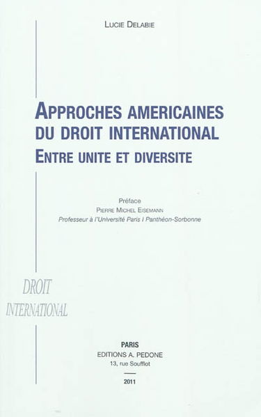 Approches américaines du droit international : entre unité et diversité