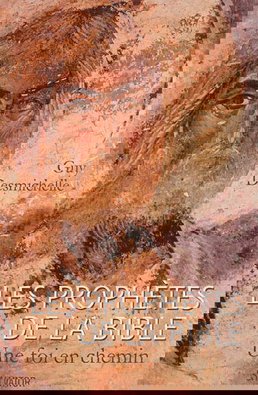 Les prophètes de la Bible : une foi en chemin