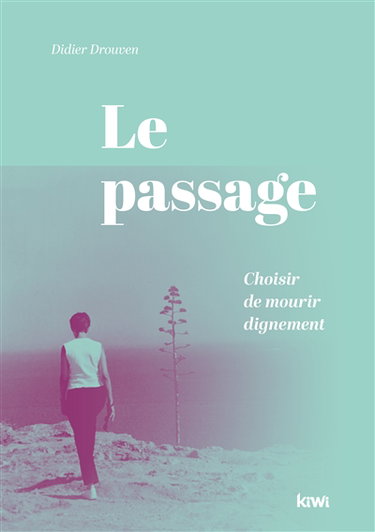 Couverture de Le passage : choisir de mourir dignement