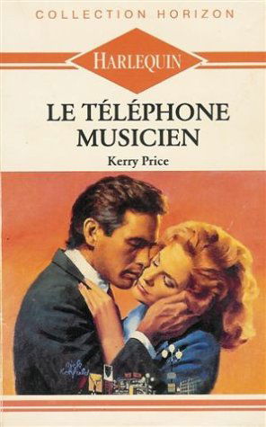 Le téléphone musicien : Collection : Harlequin horizon n° 737