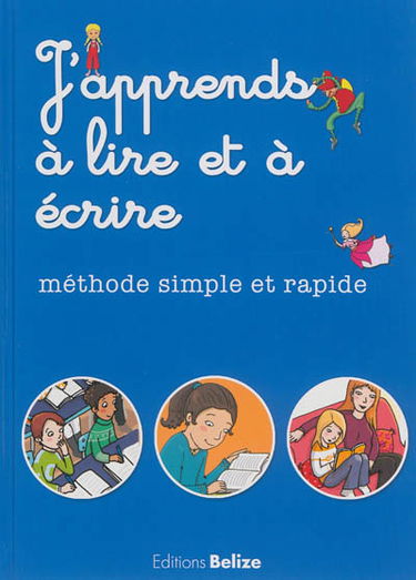 J'apprends à lire et à écrire : méthode simple et rapide