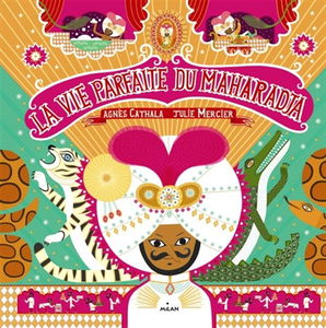 La vie parfaite du maharadja