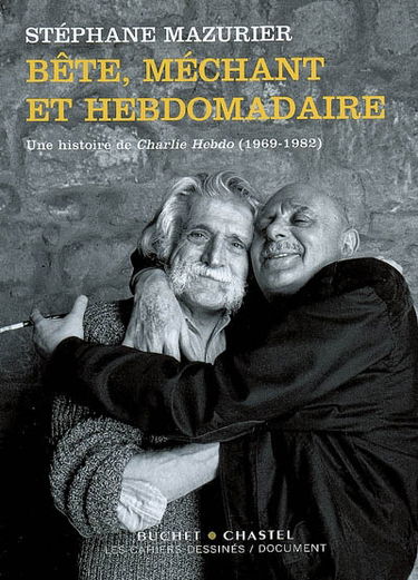 Bête, méchant et hebdomadaire : une histoire de Charlie Hebdo (1969-1982)
