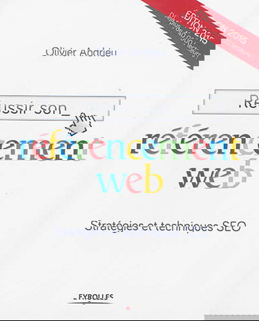 Réussir son référencement Web : stratégie et techniques SEO