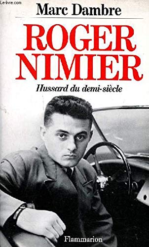 Roger Nimier : hussard du demi-siècle