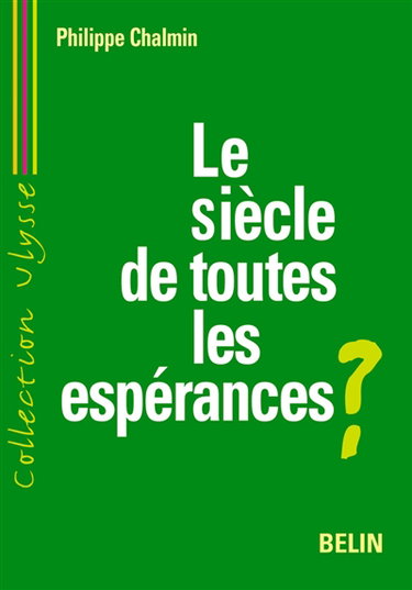 Le siècle de toutes les espérances ? : certitudes et interrogations sur le long XXIe siècle