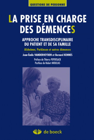 La prise en charge des démences : approches transdisciplinaires du patient et de sa famille : Alzheimer, Parkinson et autres démences