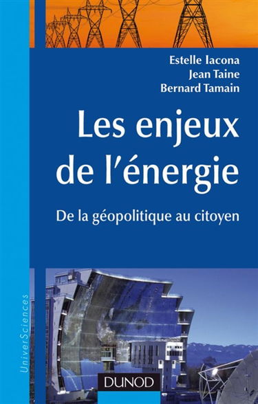 Les enjeux de l'énergie : de la géopolitique au citoyen : état des lieux et prospective