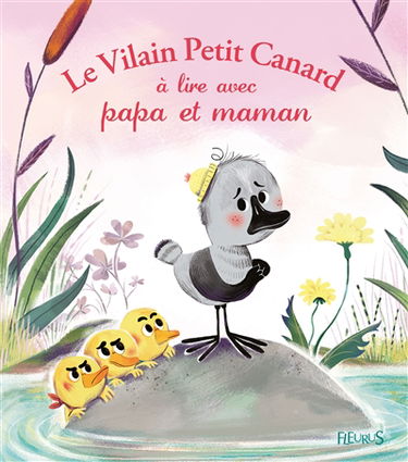 Le vilain petit canard à lire avec papa et maman
