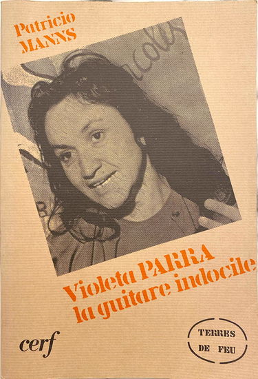 Violeta Parra : La guitare indocile: anthologie des chansons de Violeta Parra