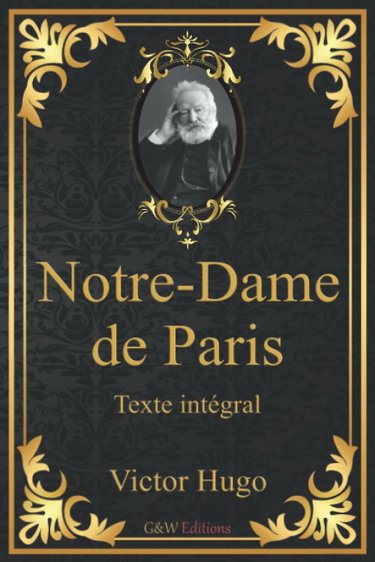 Couverture de Notre-Dame de Paris: Victor Hugo | Texte intégral | G&W Editions (Annoté) par Victor Hugo
