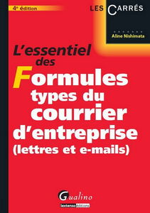 L'essentiel des formules types du courrier d'entreprise (lettres et emails)
