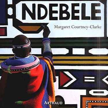 NDEBELE - L'ART D'UNE TRIBU D'AFRIQUE DU SUD