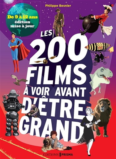 Couverture de Les 200 films à voir avant d'être grand : de 9 à 12 ans