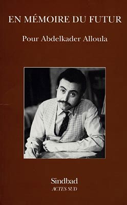 En mémoire du futur : hommage à Abdelkader Alloula