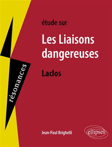 Etude sur Choderlos de Laclos, Les liaisons dangereuses