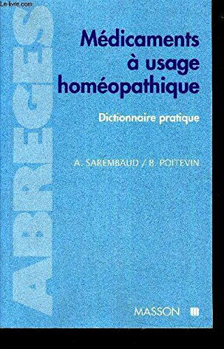Médicaments à usage homéopathique : dictionnaire pratique