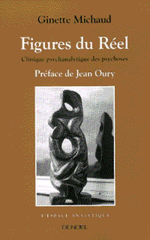 Figures du réel : clinique psychanalytique des psychoses