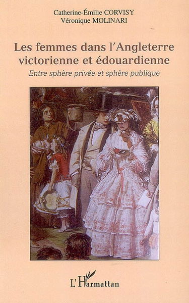 Les femmes dans l'Angleterre victorienne et édouardienne : entre sphère privée et sphère publique
