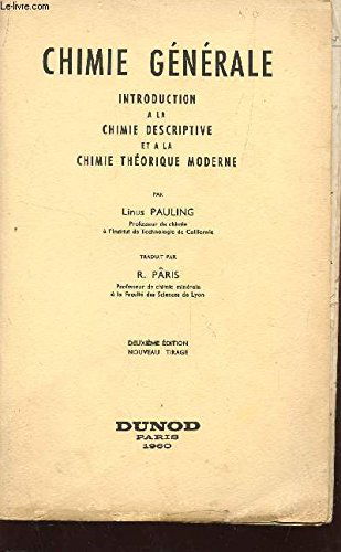 CHIMIE GENERALE / INTRODUCTION A LA CHIMIE DESCRIPTIVE ET LA CHIMIE THEORIQUE MODERNE / DEUXIEME EDITION.