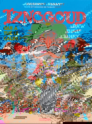 Iznogoud. Vol. 25. Qui a tué le calife ?