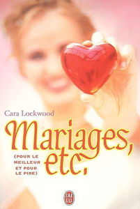 Mariage, etc. : (pour le meilleur et pour le pire)