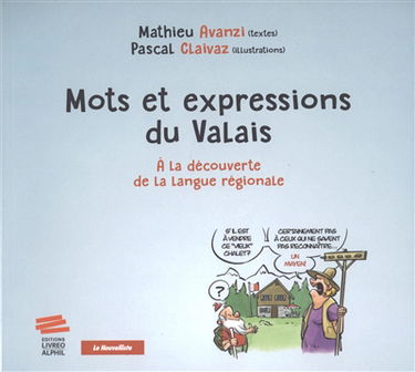 Mots et expressions du Valais : à la découverte de la langue régionale