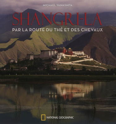 Shangri-La : par la route du thé et des chevaux