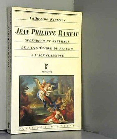Jean-Philippe Rameau : splendeur et naufrage de l'esthétique du plaisir à l'âge classique