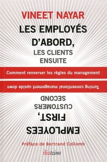 Les employés d'abord, les clients ensuite : comment renverser les règles du management