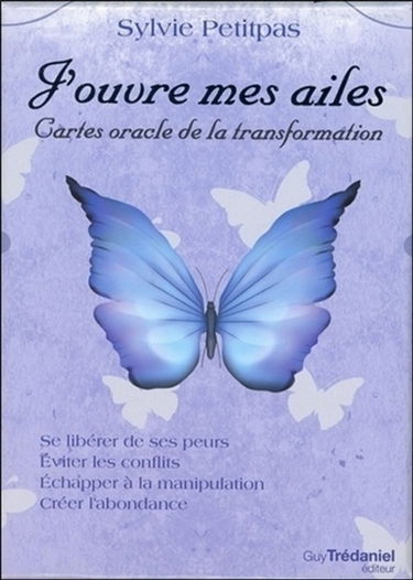 J'ouvre mes ailes : cartes oracle de la transformation : se libérer de ses peurs, éviter les conflits, échapper à la manipulation, créer l'abondance