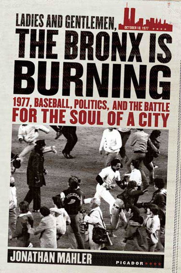 Couverture de Ladies And Gentlemen, the Bronx Is Burning: 1977, Baseball, Politics, and the battle for the soul of a city