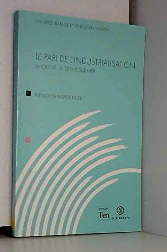 Couverture de Le pari tenu de l'industrialisation : La Seyne-sur-Mer, La Ciotat