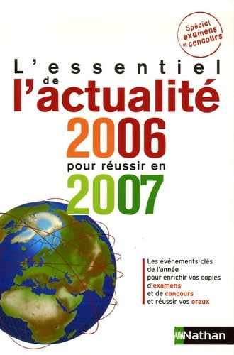 L'essentiel de l'actualité 2006 pour réussir en 2007