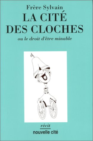 La Cité des cloches ou le Droit d'être minable