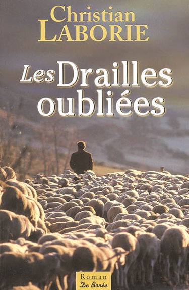 L'appel des drailles. Vol. 2. Les drailles oubliées