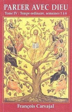 Parler avec Dieu : méditation pour chaque jour de l'année. Vol. 4. Temps ordinaire, semaines (I-VI)