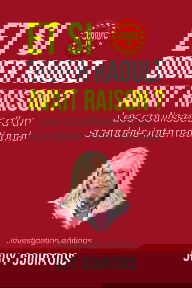 Et si Didier Raoult avait raison ?: Les coulisses d'un scandale international