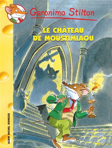 Geronimo Stilton. Vol. 22. Le château de Moustimiaou