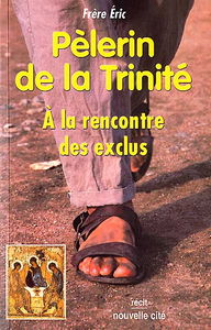 Pèlerin de la Trinité : à la rencontre des exclus