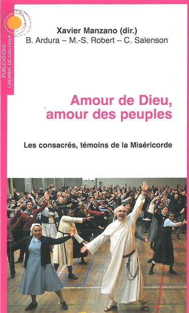 Amour de Dieu, amour des peuples : les consacrés, témoins de la miséricorde
