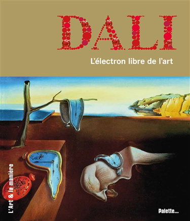 Dali : l'électron libre de l'art
