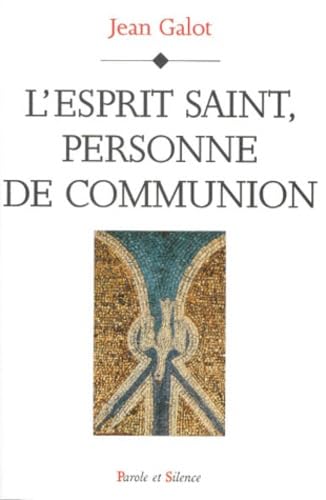 L'Esprit Saint, personne de communion