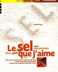 Le sel que j'aime : mer, goût, cristal, alimentation, blanc