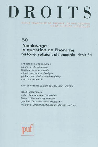 Droits, n° 50. L'esclavage : la question de l'homme : histoire, religion, philosophie, droit : 1e partie
