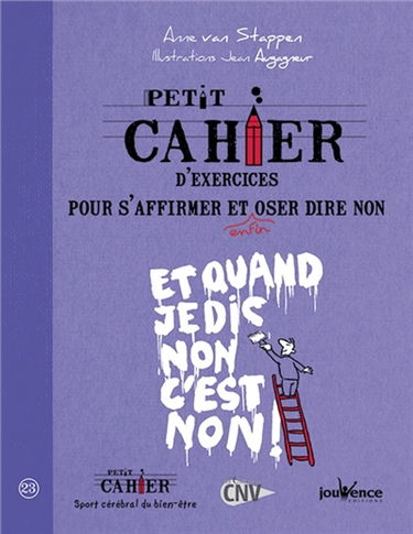 Petit cahier d'exercices pour s'affirmer et enfin oser dire non