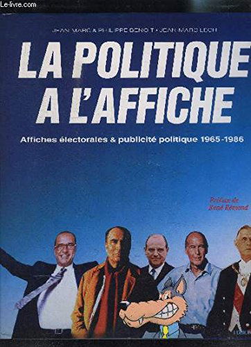 La politique a l'affiche, affiches electorales & publicite politique 1965-1986